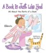 A book is just like you! : all about the parts of a book
