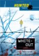 Whiteout -- Hunted bk 3