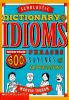 Scholastic dictionary of idioms : more than 600 phrases, sayings & expressions