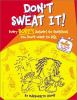 Don't sweat it! : every body's answers to questions you don't want to ask