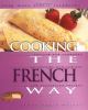 Cooking the French way : revised and expanded to include new low-fat and vegetarian recipes