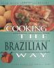 Cooking the Brazilian way : culturally authentic foods including low-fat and vegetarian recipes