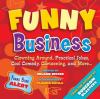 Funny business : clowning around, practical jokes, cool comedy, cartooning and more...