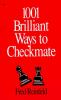 1001 brilliant ways to checkmate