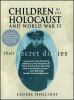 Children in the Holocaust and World War II : their secret diaries