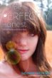 To be perfectly honest : a novel based on an untrue story