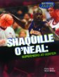 Shaquille O'Neal : superhero at center