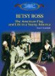 Betsy Ross : the American flag, and life in a young America