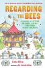 Regarding the bees : a lesson, in letters, on honey, dating, and other sticky subjects