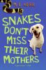 Snakes don't miss their mothers : a novel