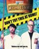 Mythbusters : don't try this at home!