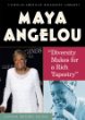 Maya Angelou : "Diversity makes for a rich tapestry"