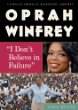 Oprah Winfrey : "I don't believe in failure"