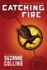 Catching fire (Hunger Games trilogy ; bk. 2)