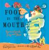 A Foot in the mouth : poems to speak, sing, and shout