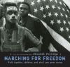 Marching for freedom : walk together, children, and don't you grow weary
