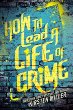 How to lead a life of crime