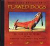 Flawed dogs : the 2004 catalogue of the Piddleton Dog Pound's very available leftovers, unpolished gems! one-of-a-kind finds! some minor blemishes, presented for your consideration by Heidy Streudelberg: proprietor, Piddleton Dog Pound