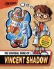 The Unusual mind of Vincent Shadow