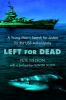 Left for dead : a young man's search for justice for the USS Indianapolis