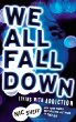 We all fall down : living with addiction