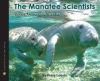 The Manatee scientists : saving vulnerable species