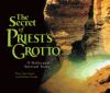 The Secret of Priest's Grotto : a Holocaust survival story