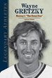 Wayne Gretzky : hockey's "the great one"