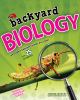 Backyard biology : investigate habitats outside your door with 25 projects