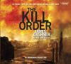 The Kill order : The Maze Runner Trilogy, Book 0.5