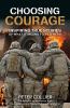Choosing courage : Inspiring Stories of What It Means to Be a Hero.