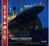 Titanic : Voices From the Disaster