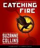 Catching fire : The Hunger Games Series, Book 2