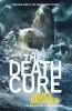 The Death cure : The Maze Runner Trilogy, Book 3
