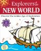 Explorers of the new world : discover the golden age of exploration