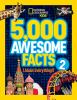 5,000 awesome facts (about everything!). 2 /