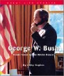 George W. Bush : from Texas to the White House