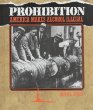 Prohibition : America makes alcohol illegal