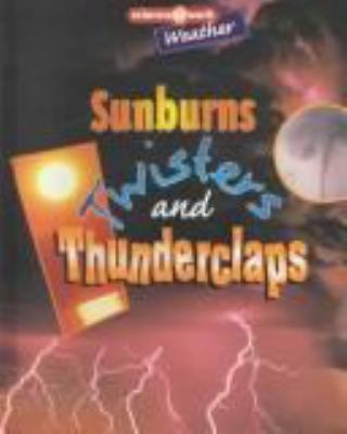 Sunburns, twisters, and thunderclaps