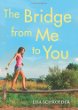 The bridge from me to you