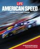 American speed : from dirt tracks to Indy to NASCAR