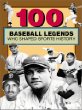 100 baseball legends who shaped sports history