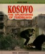 Kosovo : the splintering of Yugoslavia