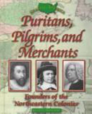 Puritans, pilgrims, and merchants : founders of the northeastern colonies