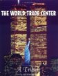 The World Trade Center : a tribute