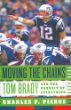 Moving the chains : Tom Brady and the pursuit of everything