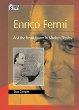 Enrico Fermi : and the revolutions in modern physics