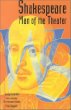 Shakespeare : man of the theater