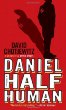 Daniel half human and the good Nazi