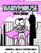Babymouse. [2], Our hero /